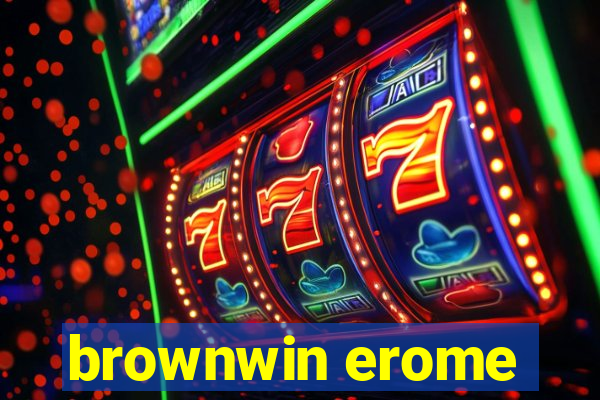 brownwin erome